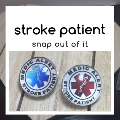 Stroke Patient Snap Button - FREE WITH BRACELET