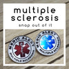 Multiple Sclerosis Snap Button - FREE WITH BRACELET