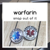 Warfarin Snap Button - FREE WITH BRACELET