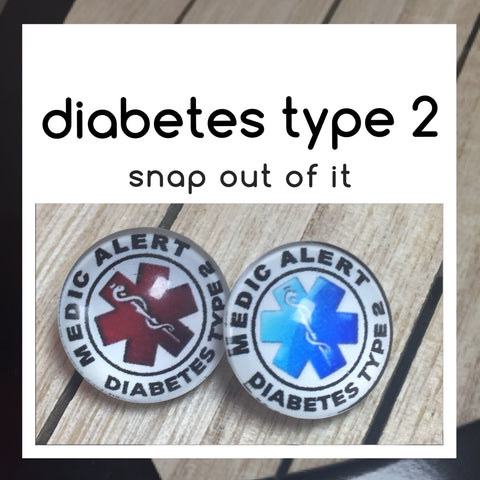 Diabetes Type 2 Snap Button - FREE WITH BRACELET